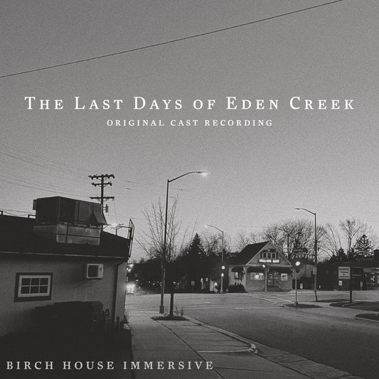 The Last Days of Eden Creek Original Cast Recording